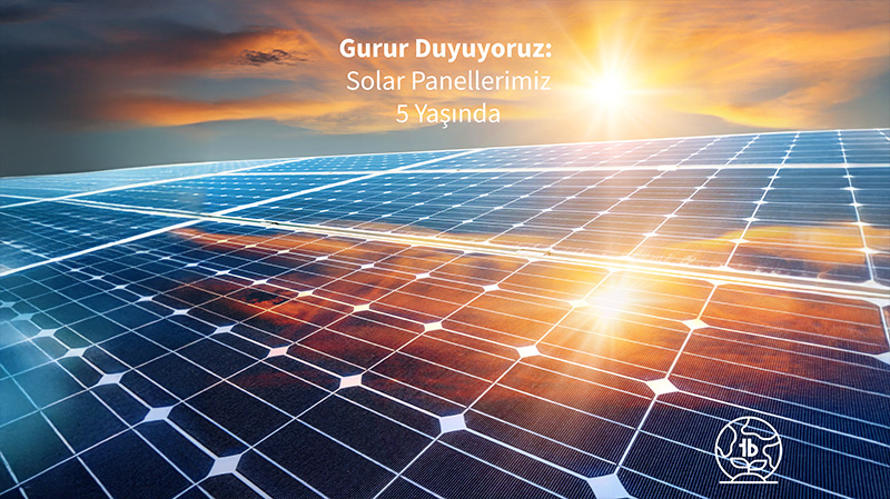 Gurur Duyuyoruz: Solar Panellerimiz 5 Yaşında