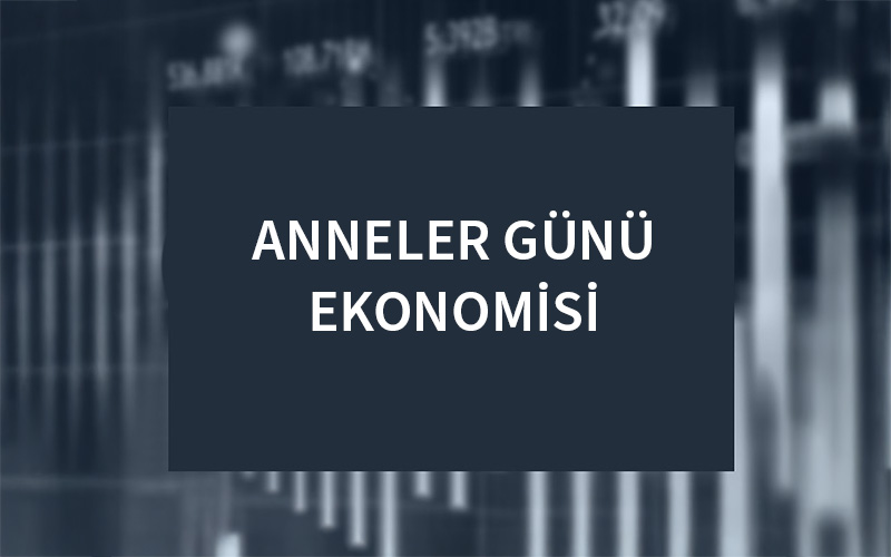 Anneler Günü Ekonomisi